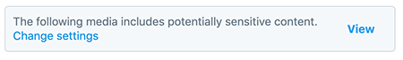 twitter labeling sensitive content or media
